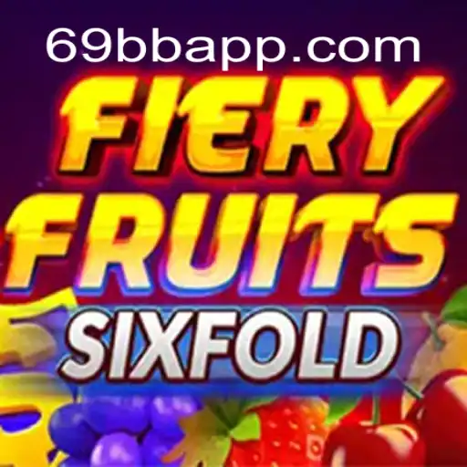 Discover the Exciting World of FieryFruitsSixFold: A Premier Slot Game by 69BB.com